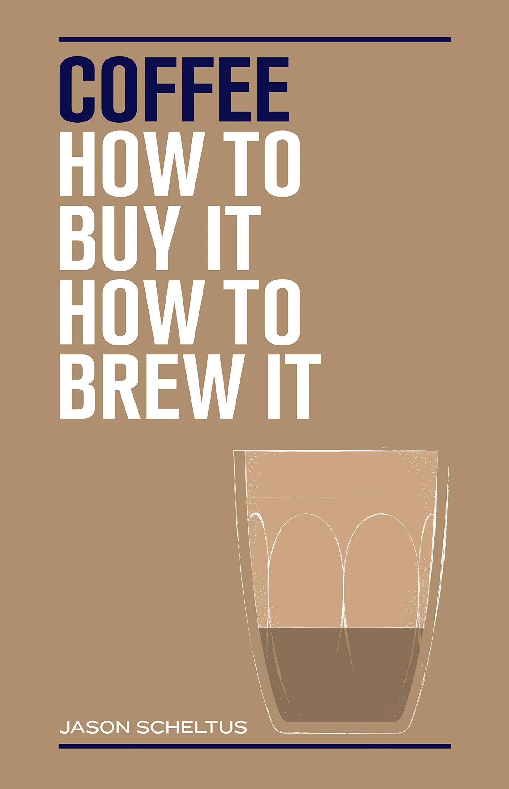 Book - Coffee: How To Buy It And How To Brew It
