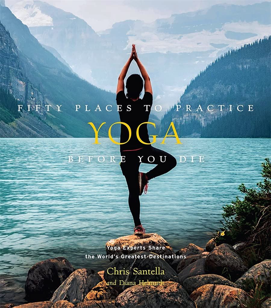 Book - Fifty Places To Practice Yoga Before You Die