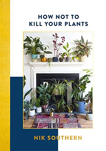Book - How Not to Kill your Plants