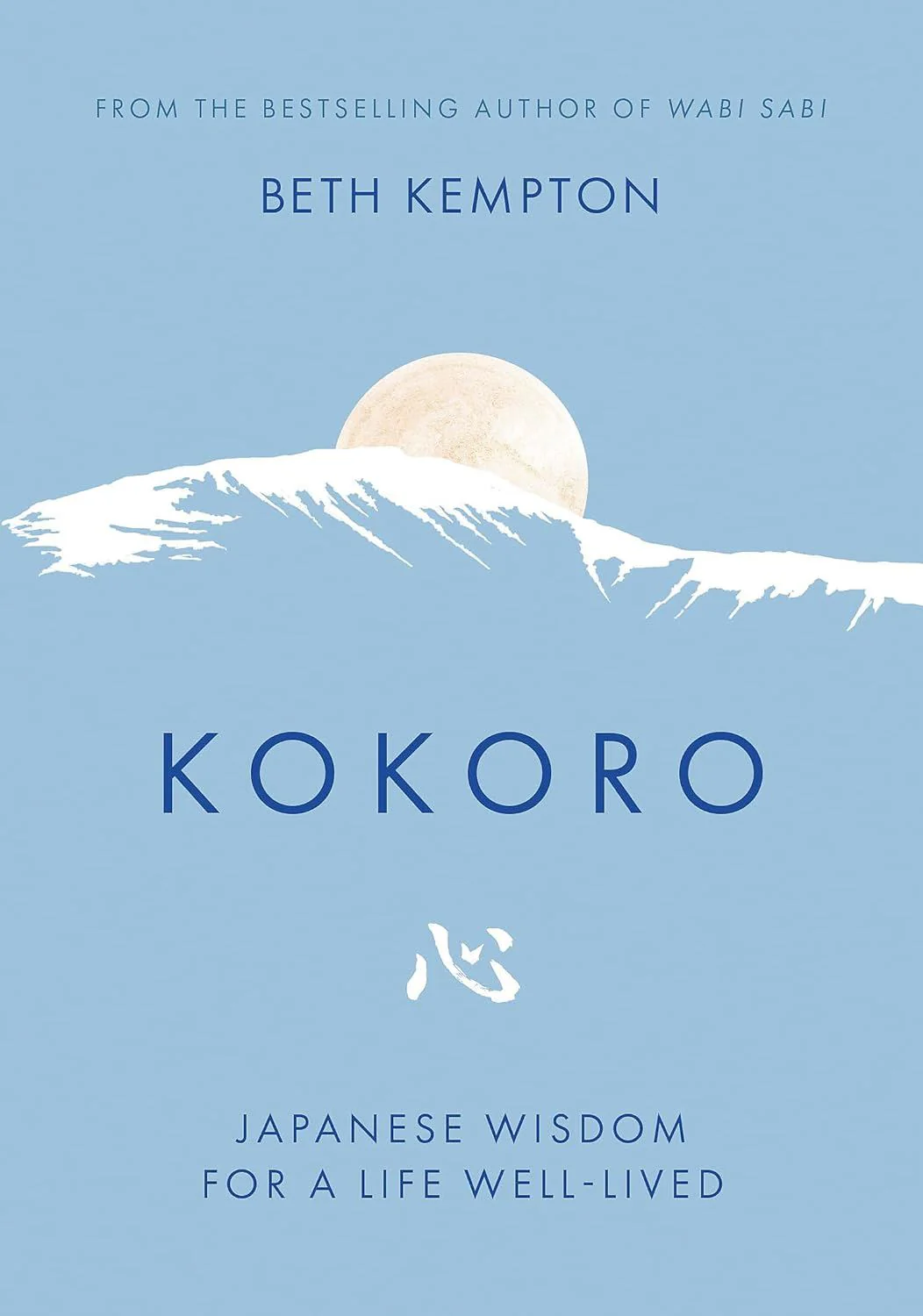 Book - Kokoro: Japanese Wisdom For A Life Well Lived