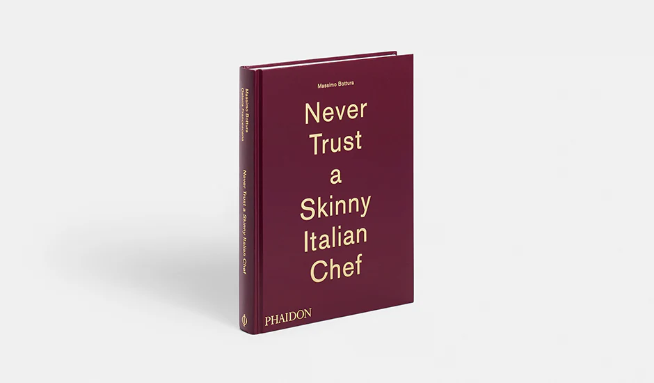 Book - Massimo Bottura: Never Trust a Skinny Italian Chef