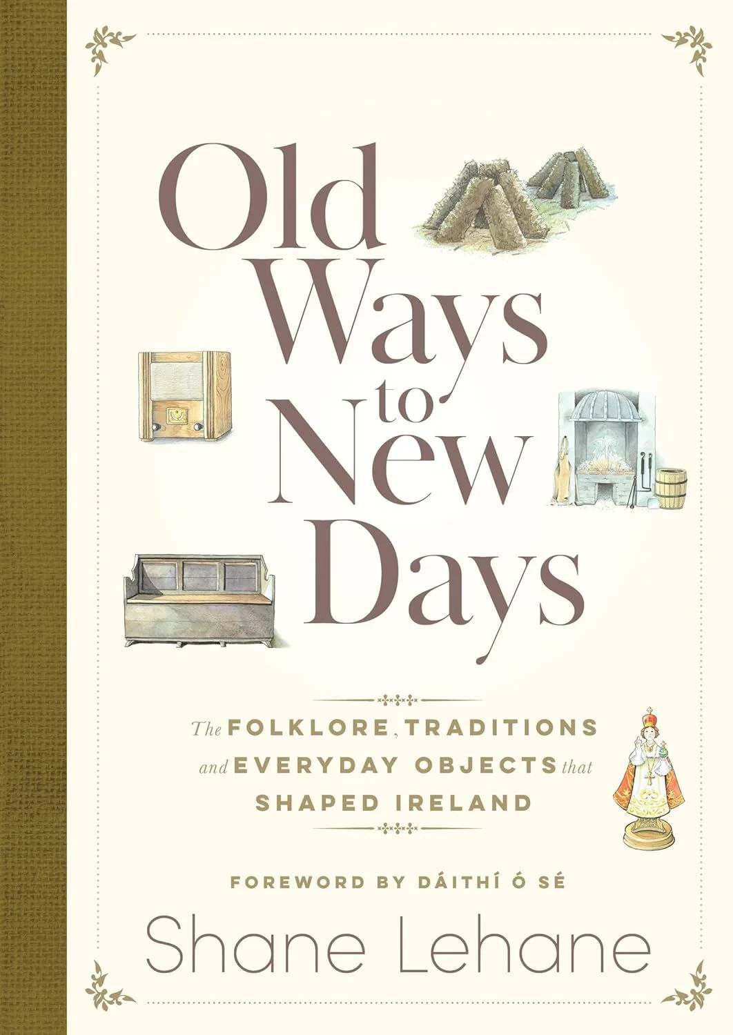 Book - Old Ways To New Days: The Folklore/That Shaped Ireland