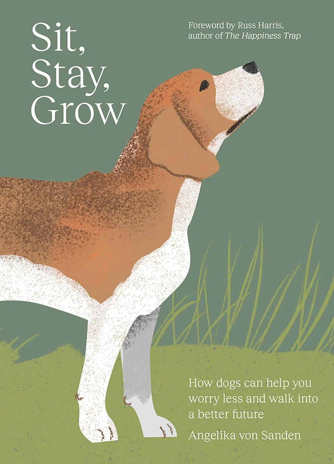Book - Sit Stay Grow: How Dogs Can Help You Worry Less