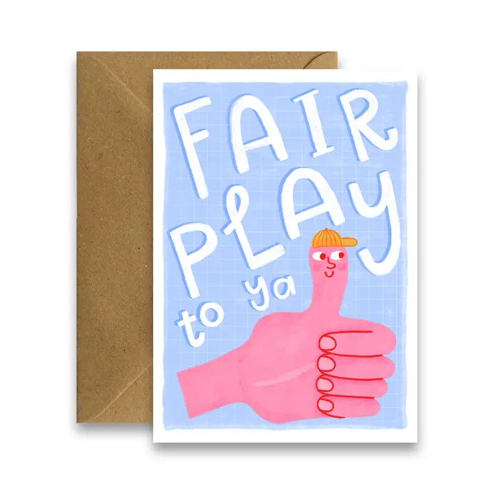 Greeting Card - Fair Play To Ya